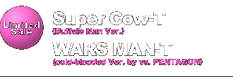 Super Cow & WARS MAN-T